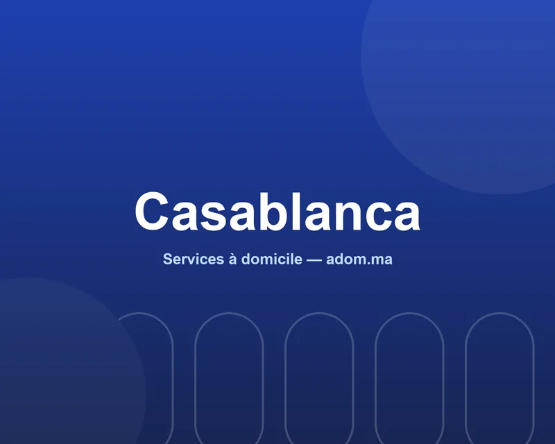Services à domicile Adom à Casablanca — pros vérifiés