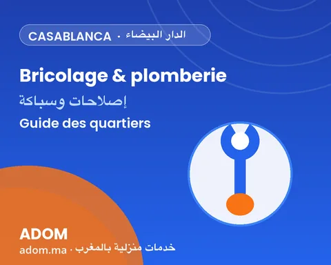 Bricolage & plomberie à Casablanca : quartiers desservis et comment bien choisir en 2026