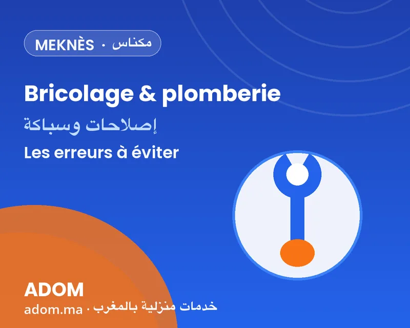 Handyman & plumbing in Meknes: mistakes to avoid when choosing a pro in 2026