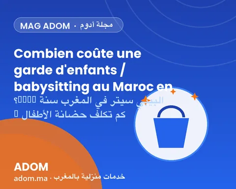Combien coûte une garde d'enfants / babysitting au Maroc en 2026 ?