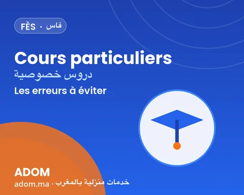 Cours particuliers à domicile à Fès : les erreurs à éviter en 2026