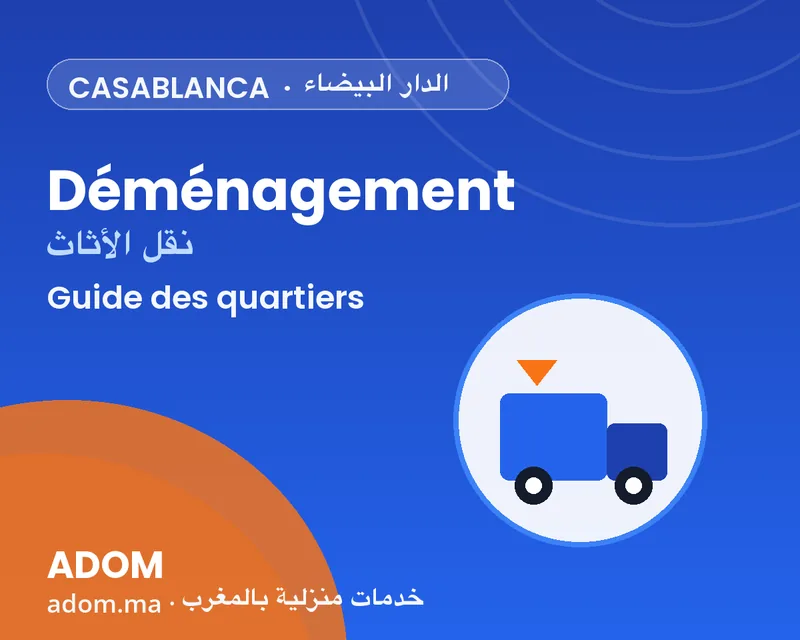 Moving in Casablanca: areas served and how to choose well in 2026