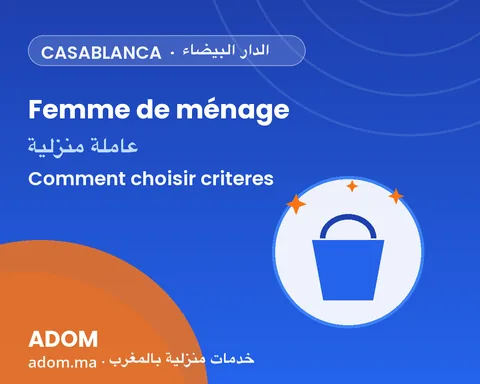 Meilleure femme de ménage à Casablanca : les critères à vérifier avant de choisir (2026)
