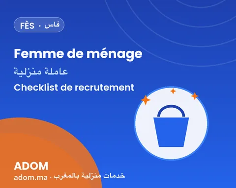 Femme de ménage à Fès : la checklist avant la première intervention en 2026