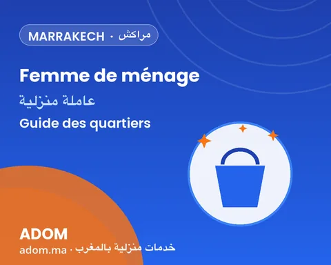 Femme de ménage à Marrakech : quartiers desservis et comment bien choisir en 2026