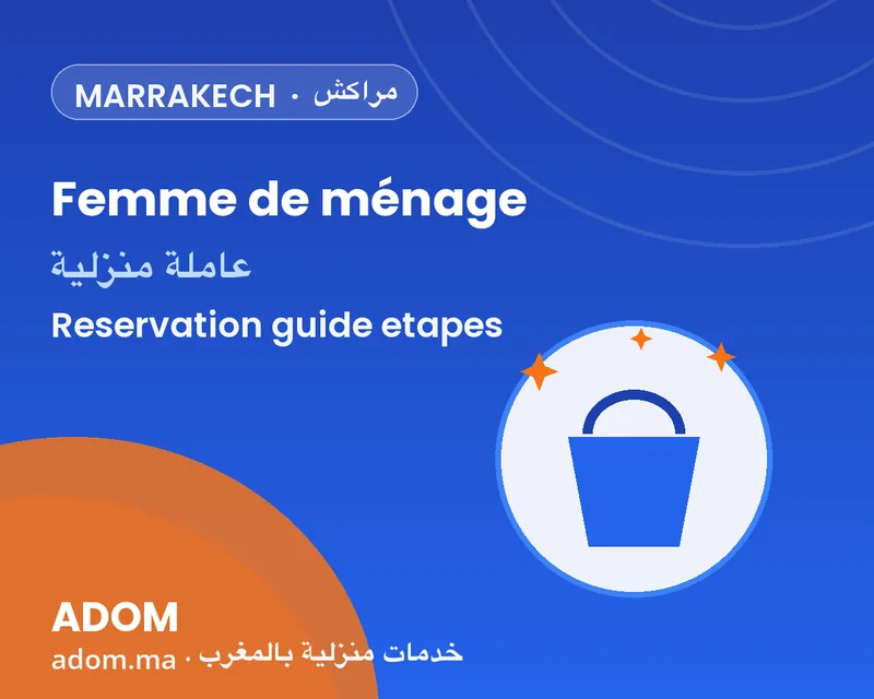 Femme de ménage à Marrakech : comment réserver une خادمات البيوت / معينة منزلية en ligne (guide 2026)