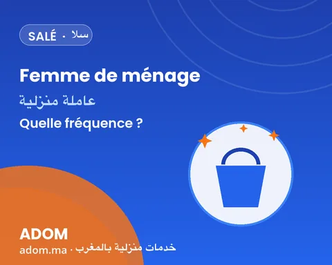 Femme de ménage à Salé : quelle fréquence d'entretien choisir en 2026