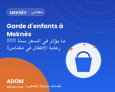 Garde d'enfants à Meknès : ce qui fait varier le prix en 2026