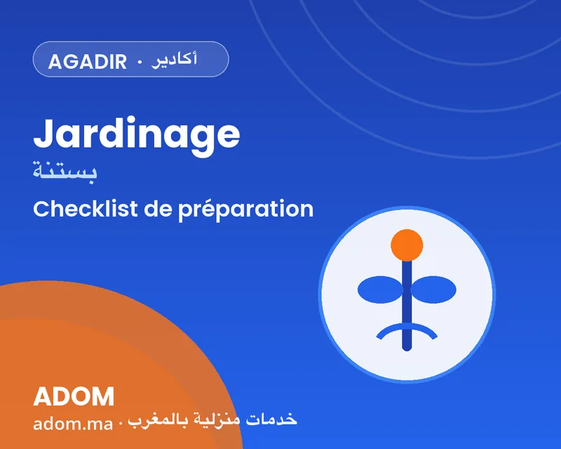 Gardening in Agadir: the checklist before the first visit
