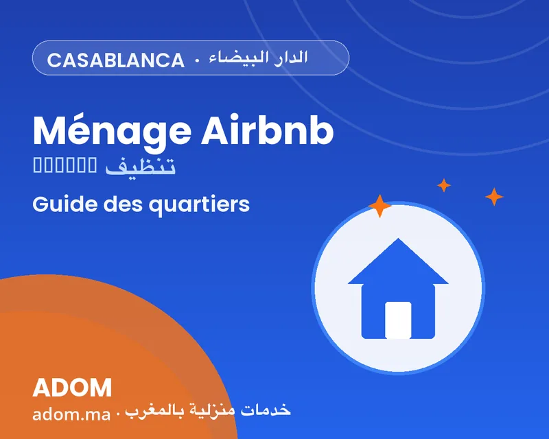 Airbnb cleaning in Casablanca: neighborhoods covered and how to choose well in 2026