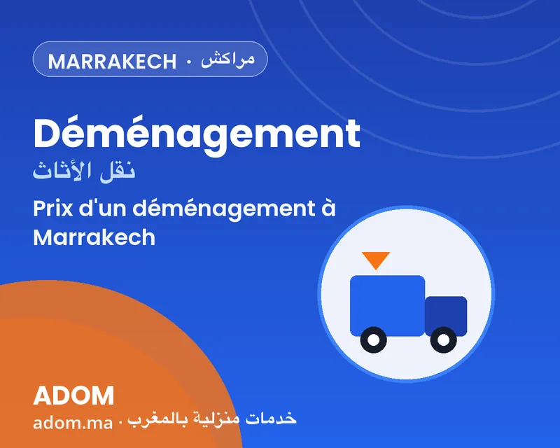 Prix d'un déménagement à Marrakech : ce que la médina change à la facture